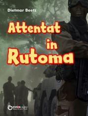 Attentat in Rutoma - Roman