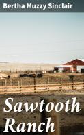 Bertha Muzzy Sinclair: Sawtooth Ranch 
