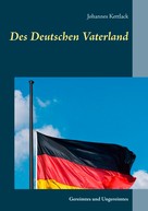 Johannes Kettlack: Des Deutschen Vaterland 