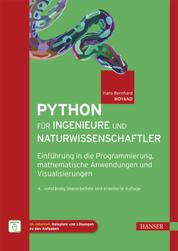 Python für Ingenieure und Naturwissenschaftler - Einführung in die Programmierung, mathematische Anwendungen und Visualisierungen