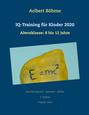 IQ-Training für Kinder 2020 - Altersklasse: 8 bis 12 Jahre