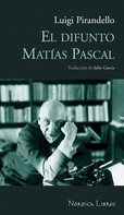 Luigi Pirandello: El difunto Matías Pascal 