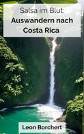 Leon Borchert: Salsa im Blut: Auswandern nach Costa Rica 