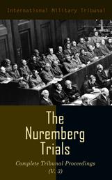 The Nuremberg Trials: Complete Tribunal Proceedings (V. 3) - Trial Proceedings From 1 December 1945 to14 December 1945