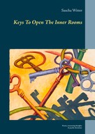 Sascha Witter: Keys To Open The Inner Rooms 