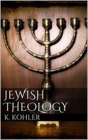 Kaufmann Kohler: Jewish Theology 