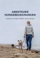 Sarah Both: Abenteuer Hundebegegnungen ★★★★★