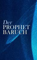 Anonym: Der Prophet Baruch 