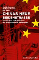 Wolf D. Hartmann: Chinas neue Seidenstraße: Kooperation statt Isolation – Der Rollentausch im Welthandel ★★★★★