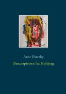 Arne Østerby: Bananspiseren fra Højbjerg 