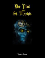 Der Pfad von St. Mephis - Ein metaphysisch-faustischer Trip in sechs Kapiteln