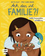 Ach, das ist Familie?! - Vielfalt, Zusammenleben und Aufklärung - Mit Tipps für Eltern und Bezugspersonen