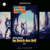 Im Reich des Orff - Raumschiff Promet - Von Stern zu Stern, Folge 31 (Ungekürzt)