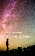 Sula Mahlberg: Zuckerbäckerei 