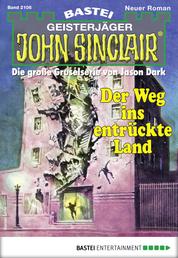 John Sinclair 2106 - Horror-Serie - Der Weg ins entrückte Land