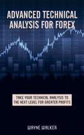 Wayne Walker: Advanced Technical Analysis For Forex 