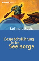 Reinhold Ruthe: Gesprächsführung in der Seelsorge 