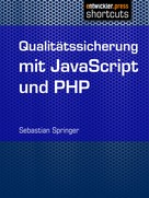 Sebastian Springer: Qualitätssicherung mit JavaScript und PHP 