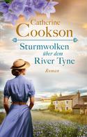 Catherine Cookson: Sturmwolken über dem River Tyne ★★★★