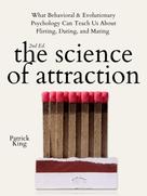 Patrick King: The Science of Attraction 