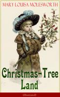 Mary Louisa Molesworth: Christmas-Tree Land (Illustrated) 