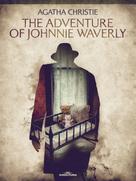 Agatha Christie: The Adventure of Johnnie Waverly 