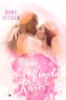 Ruby Recked: These Simple Kisses ★★★★