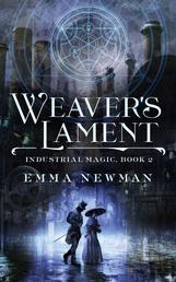 Weaver's Lament - Industrial Magic Book 2