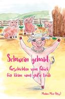 Martina Meier: Schwein gehabt 