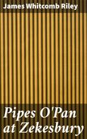 James Whitcomb Riley: Pipes O'Pan at Zekesbury 