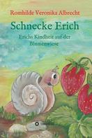 Romhilde Veronika Albrecht: Schnecke Erich - Teil 1 
