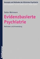 Stefan Weinmann: Evidenzbasierte Psychiatrie 