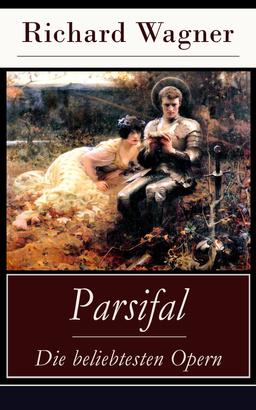 Parsifal - Die beliebtesten Opern