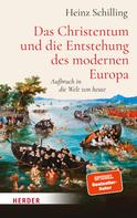 Heinz Schilling: Das Christentum und die Entstehung des modernen Europa ★★★★★