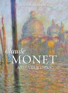 Natalia Brodskaya: Claude Monet and artworks 