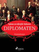 Eufemia von Adlersfeld-Ballestrem: Diplomaten ★★★★