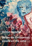 Helmut Lauschke: Before the Coronavirus, people are the same 