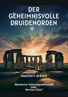 Joachim F. Berger: Der geheimnisvolle Druidenorden 