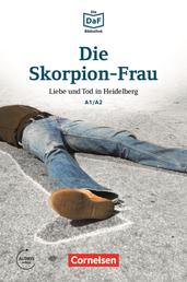 Die DaF-Bibliothek / A1/A2 - Die Skorpion-Frau - Liebe und Tod in Heidelberg