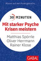 Oliver Herrmann: 30 Minuten Mit starker Psyche Krisen meistern 