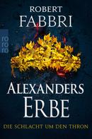 Robert Fabbri: Alexanders Erbe: Die Schlacht um den Thron ★★★