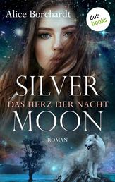 Silver Moon - Das Herz der Nacht: Erster Roman - Moon-Trilogie 1
