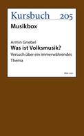 Armin Griebel: Was ist Volksmusik? 