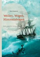 Vera Hewener: Wellen, Wogen, Himmelsbogen 