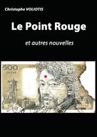 Christophe Voliotis: Le Point Rouge 