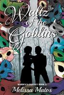 Melissa Matos: Waltz of the Goblins 