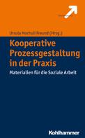 Ursula Hochuli Freund: Kooperative Prozessgestaltung in der Praxis 