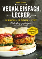 Dana Shultz: Vegan.Einfach.Lecker. - E-Book ★★★★★