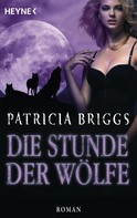 Patricia Briggs: Die Stunde der Wölfe ★★★★★