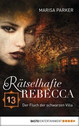 Rätselhafte Rebecca 13 - Der Fluch der schwarzen Villa